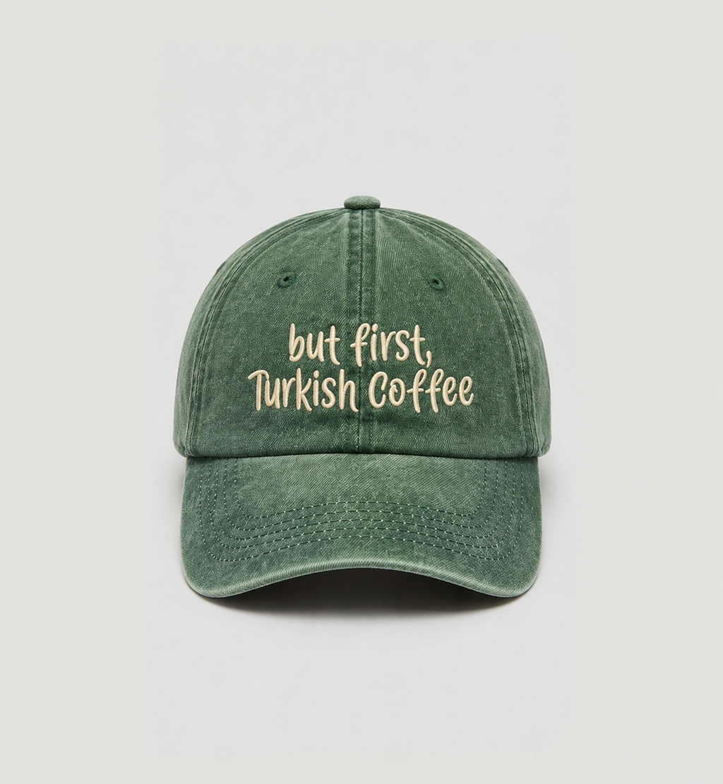 Düz yıkamalı Şapka/ But first Turkish Coffee-Yeşil