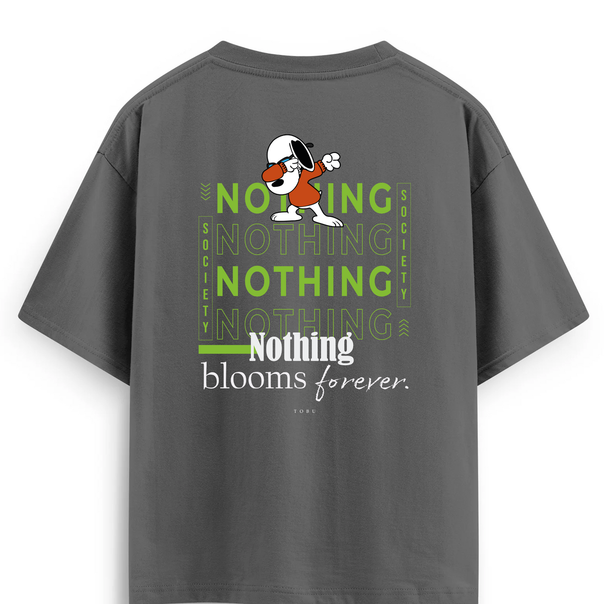 Oversize T-shirt / Mindset / Nothing blooms forever