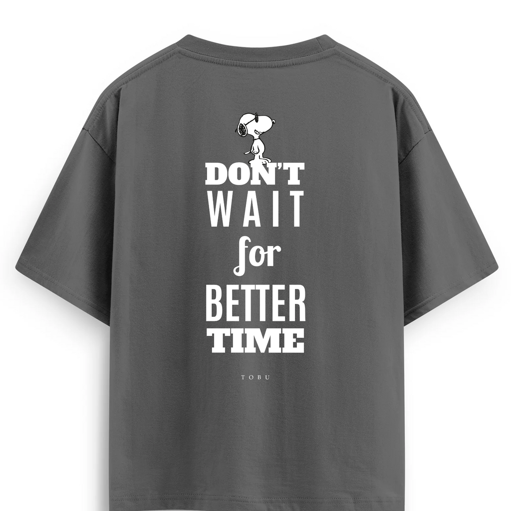 Oversize T-shirt / Mindset / Don't Wait