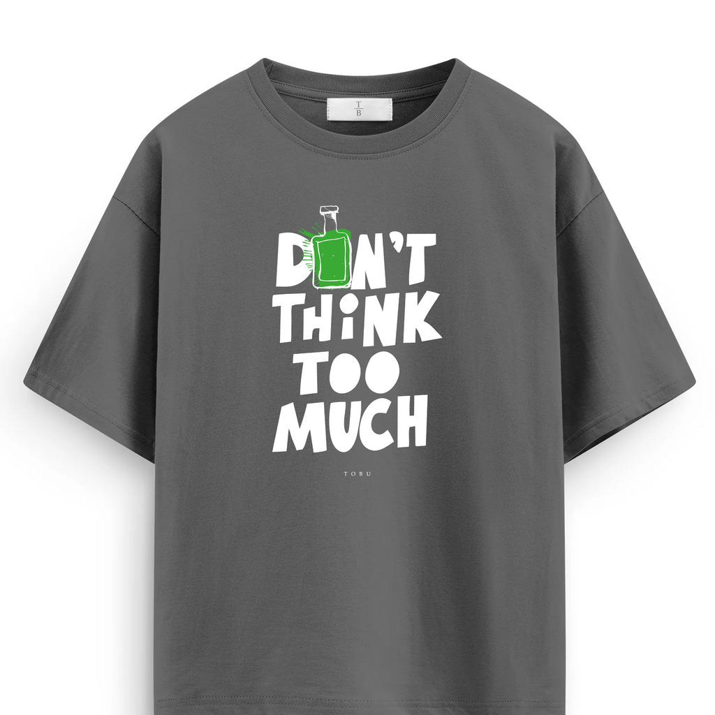 Oversize T-shirt / Mindset / Don't Think