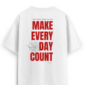 Oversize T-shirt / Mindset / Make Every Day Count