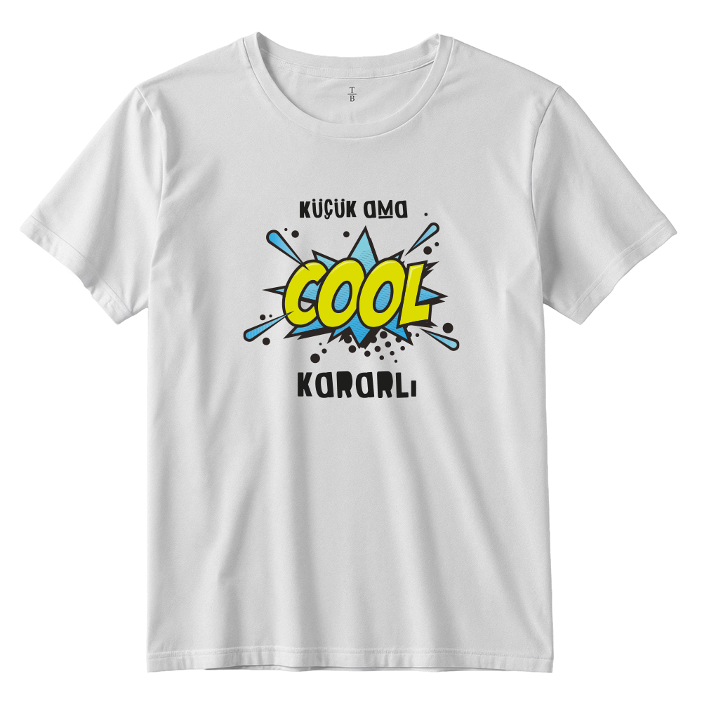 Çocuk T-shirt / Küçük ama Kararlı