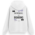 Regular Hoodie / Normal is Boaring