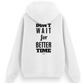 Regular Hoodie /  Don't Wait