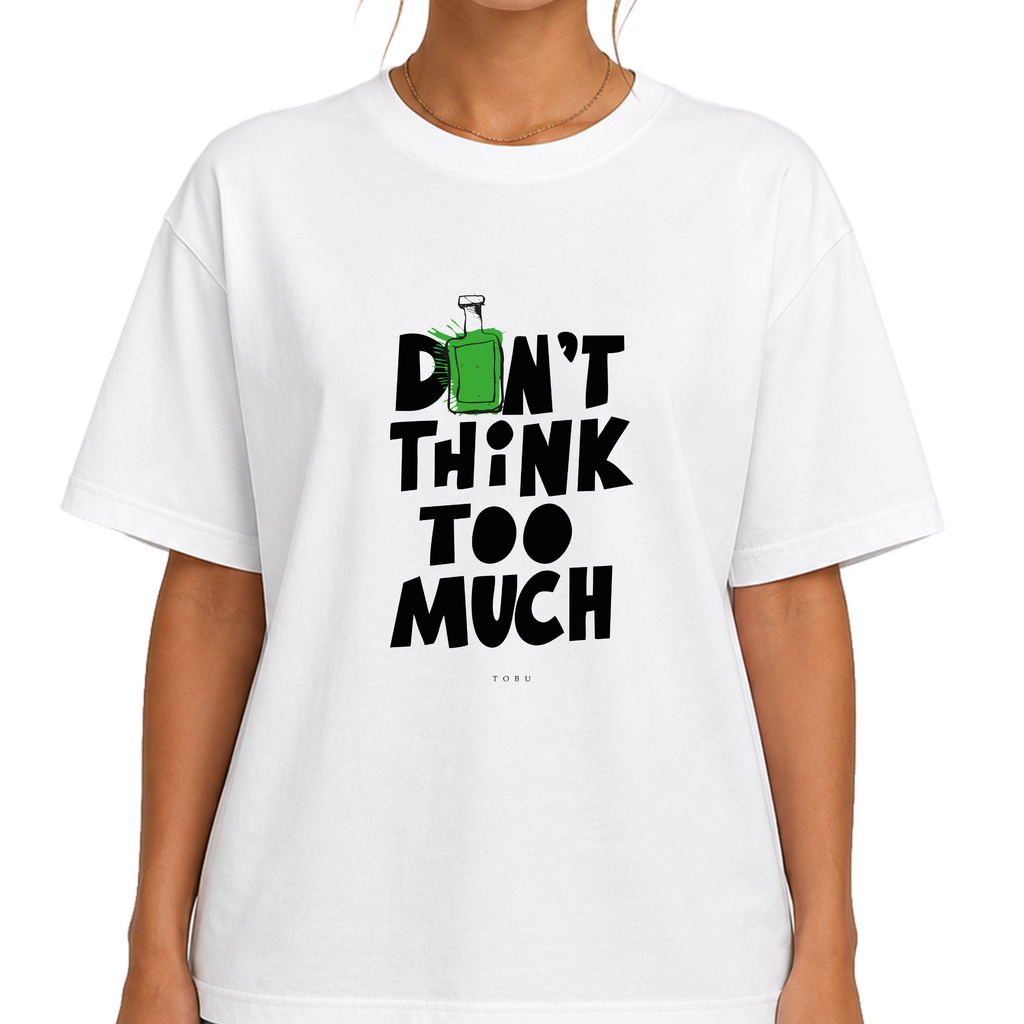 Oversize T-shirt / Mindset / Don't Think