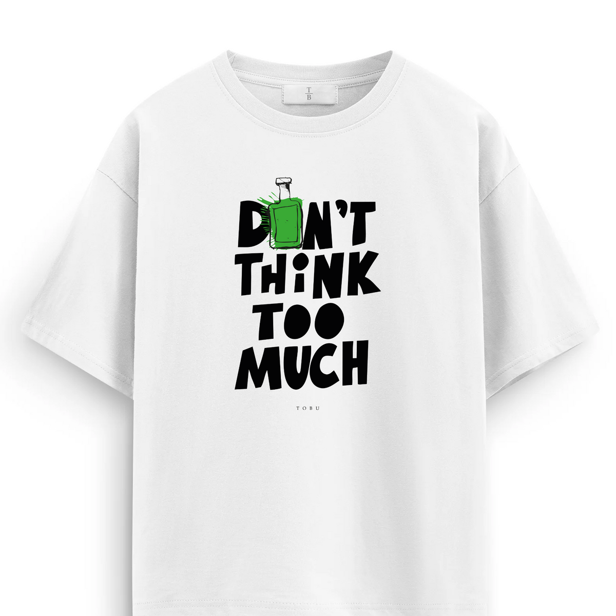 Oversize T-shirt / Mindset / Don't Think