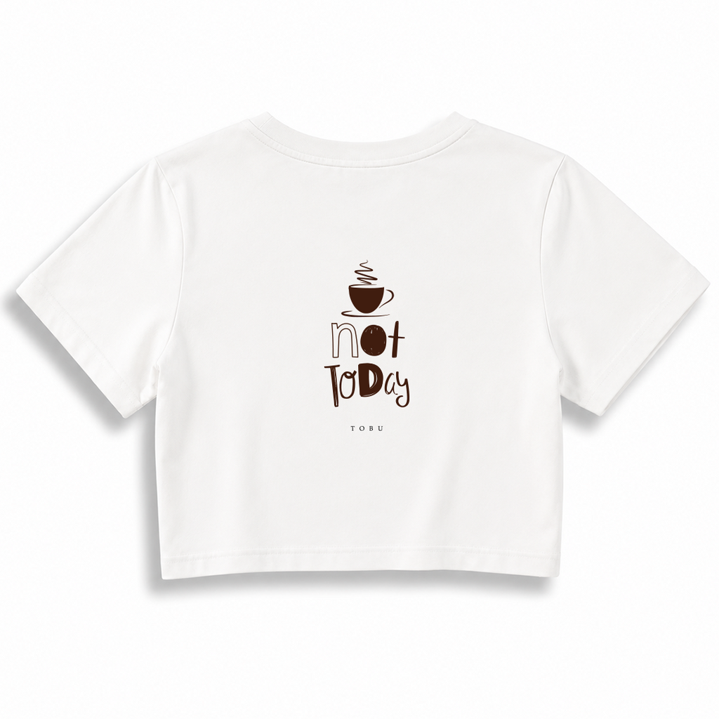 Kadın Crop T-shirt / Not Today