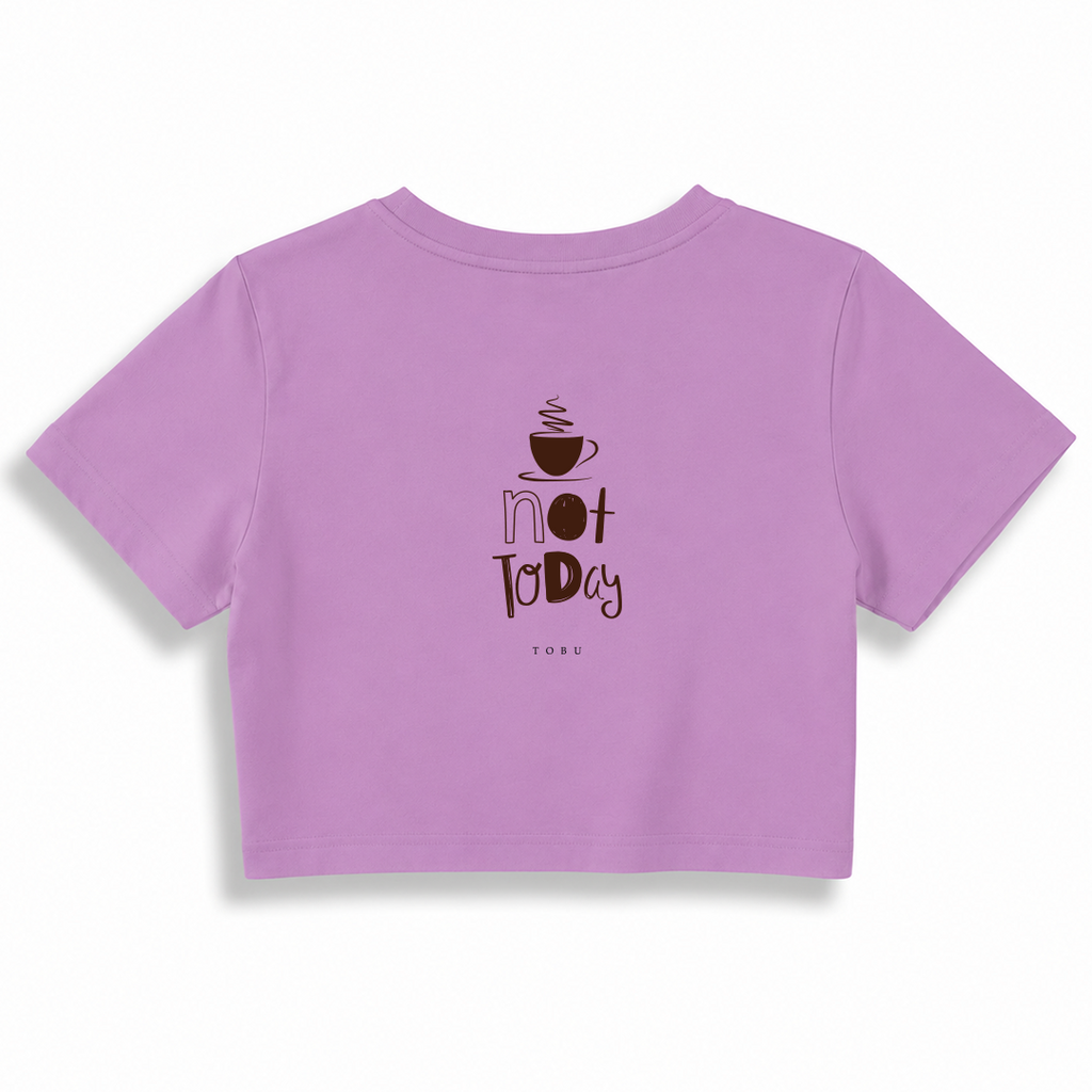 Kadın Crop T-shirt / Not Today