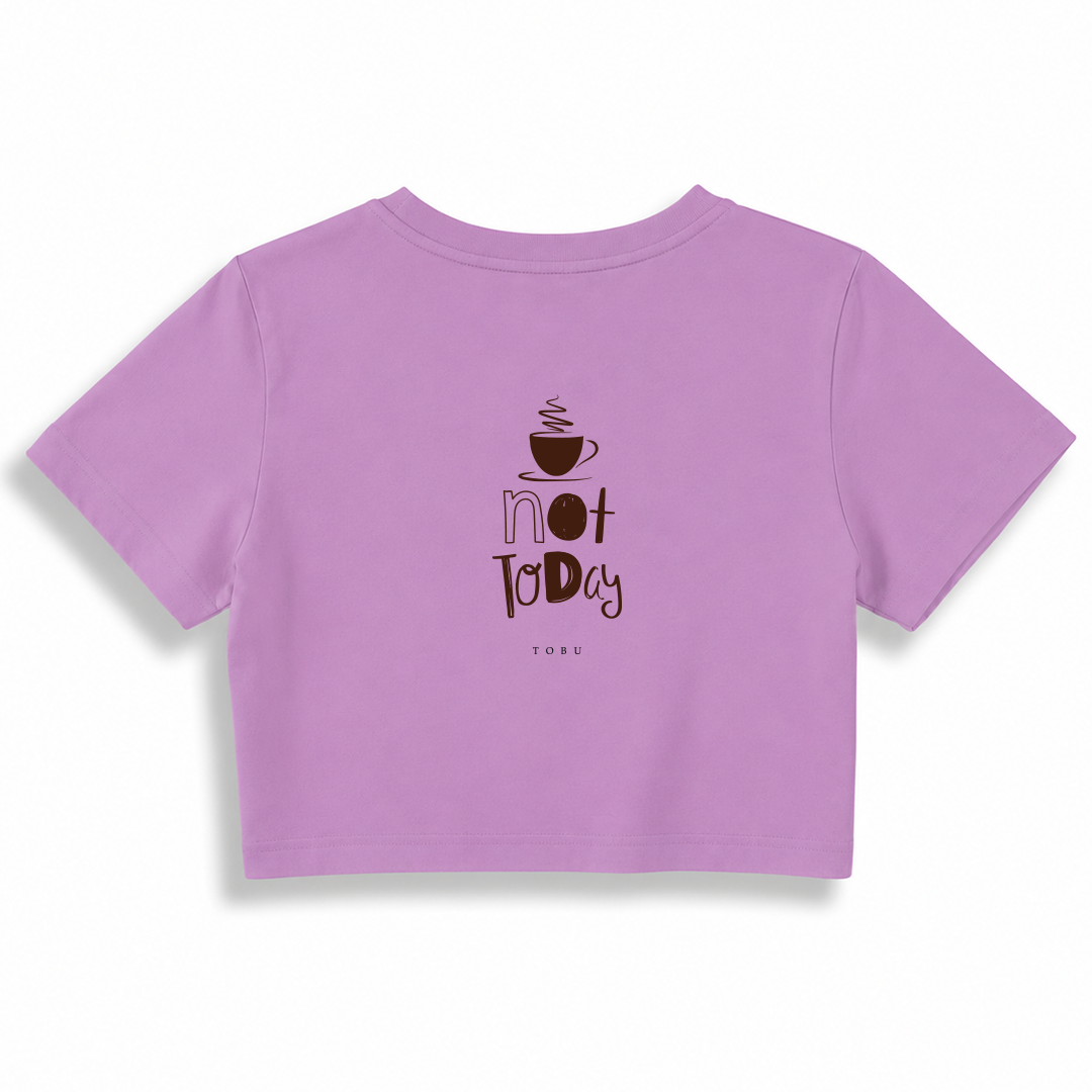 Kadın Crop T-shirt / Not Today