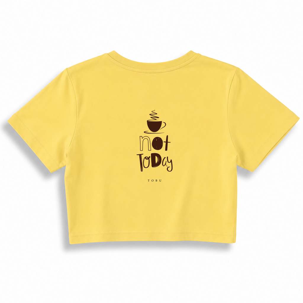 Kadın Crop T-shirt / Not Today