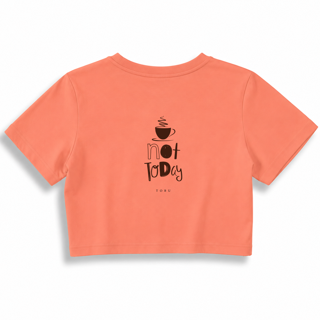 Kadın Crop T-shirt / Not Today