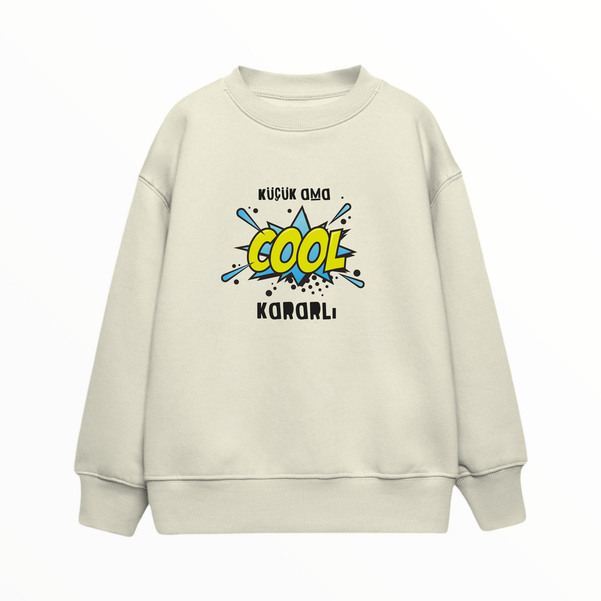 Çocuk Sweatshirt / Küçük ama Kararlı