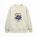 Çocuk Sweatshirt / Yaramaz değil Yaratıcı