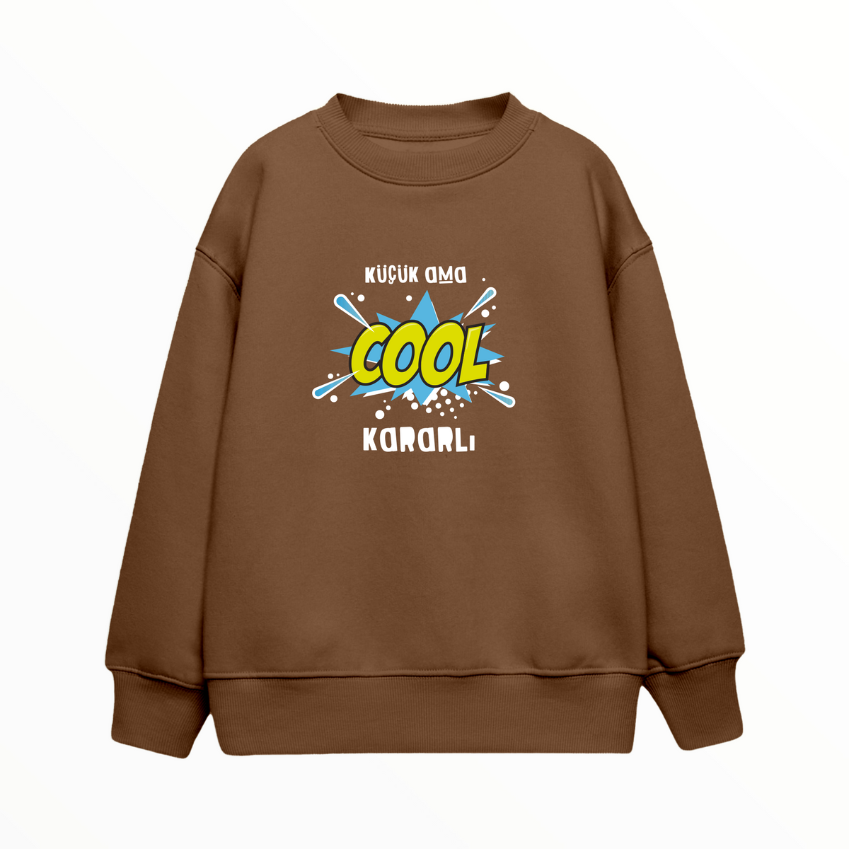 Çocuk Sweatshirt / Küçük ama Kararlı