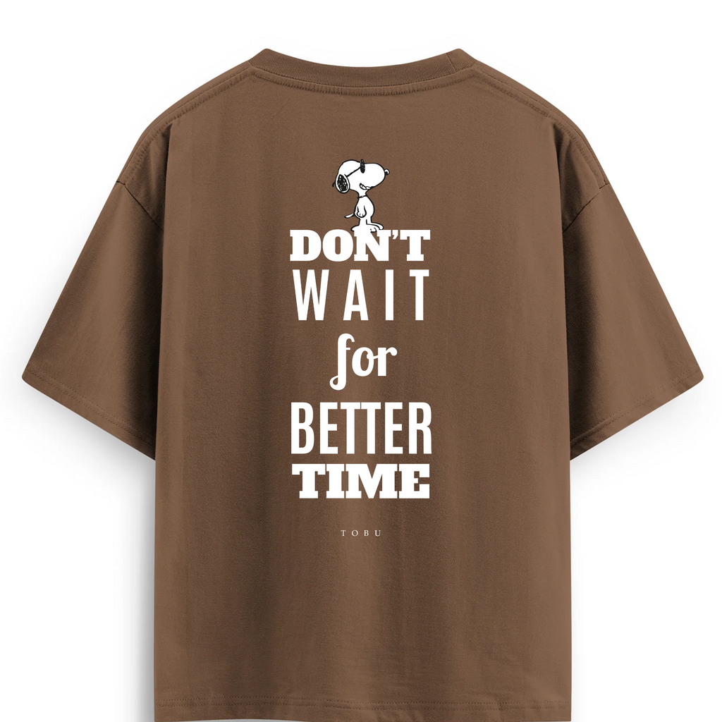 Oversize T-shirt / Mindset / Don't Wait
