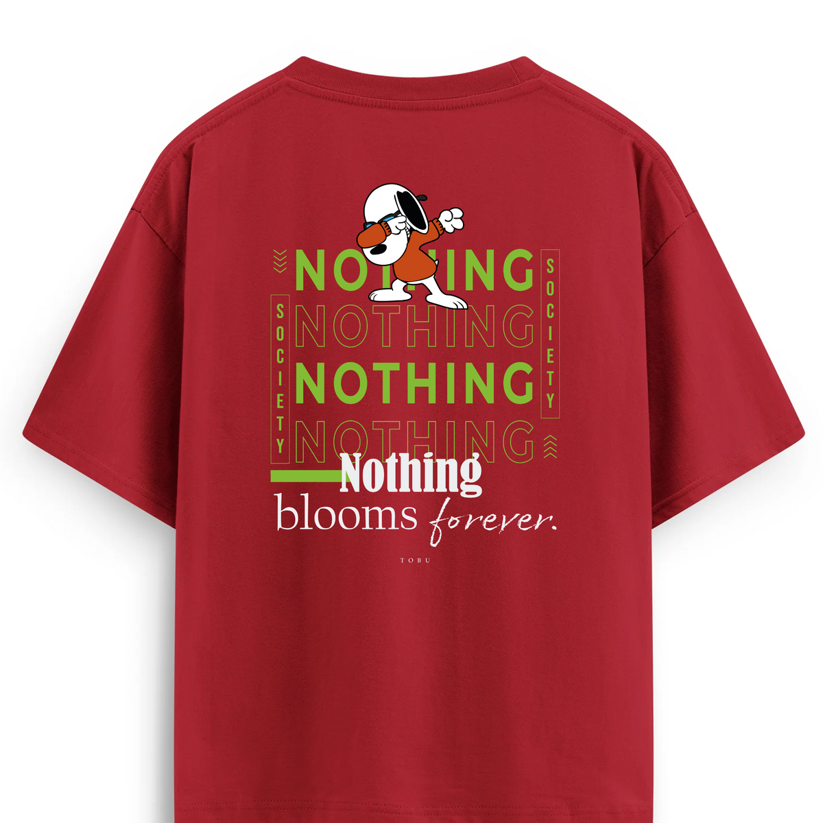 Oversize T-shirt / Mindset / Nothing blooms forever