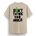 Regular T-shirt / Don't Think