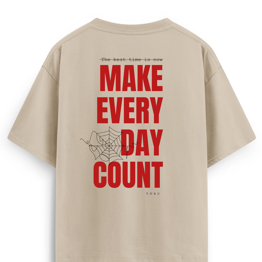 Oversize T-shirt / Mindset / Make Every Day Count