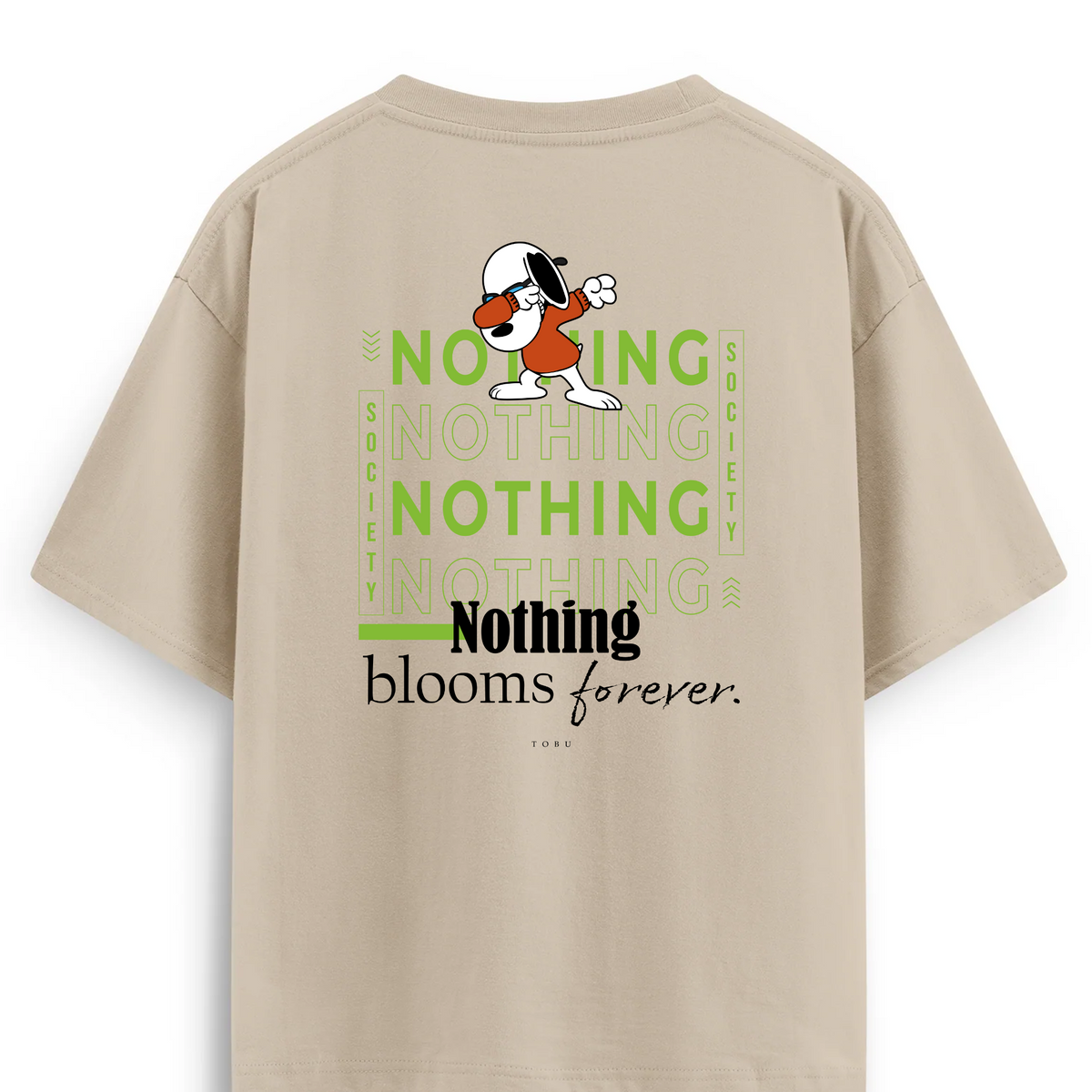 Oversize T-shirt / Mindset / Nothing blooms forever