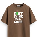 Oversize T-shirt / Mindset / Don't Think