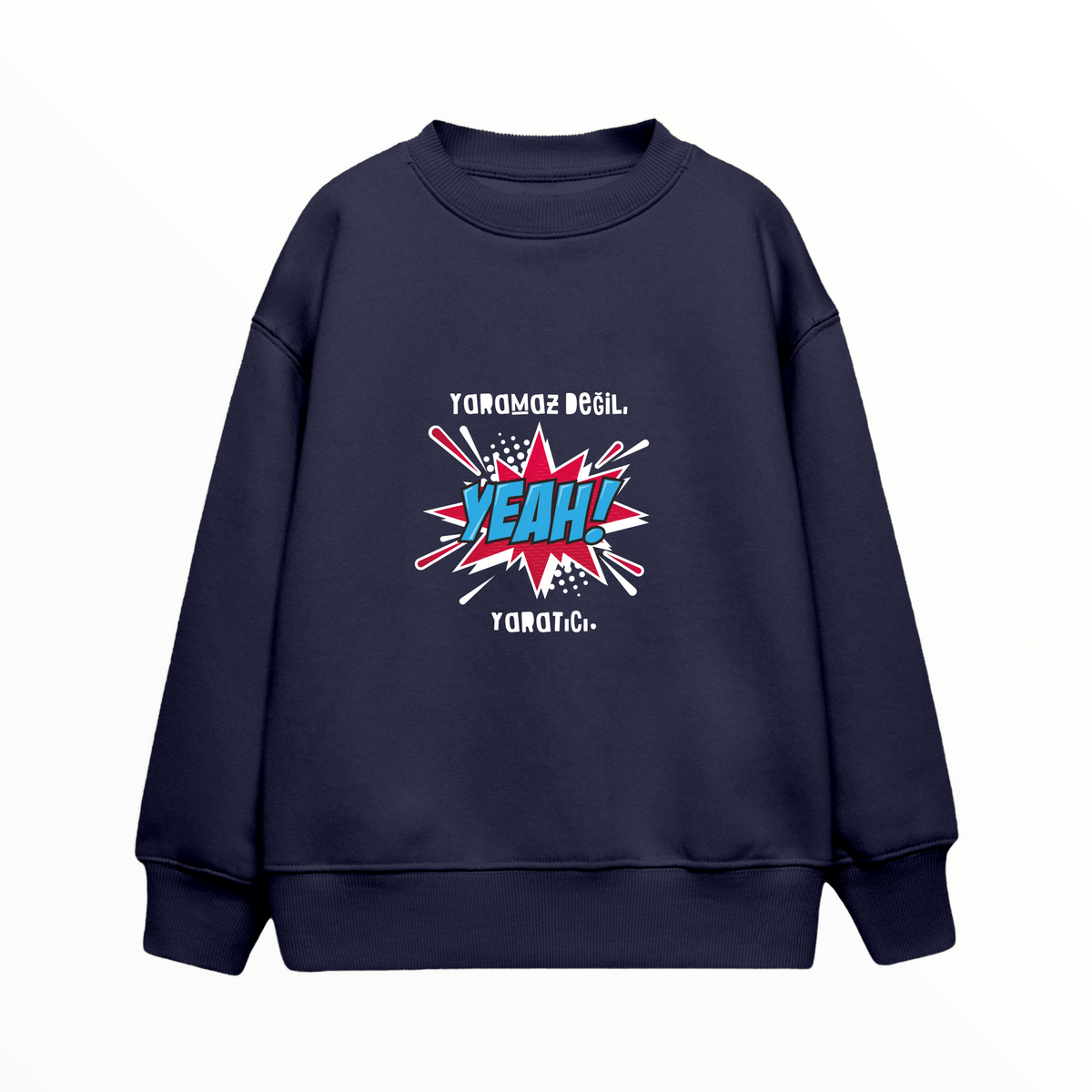 Çocuk Sweatshirt / Yaramaz değil Yaratıcı