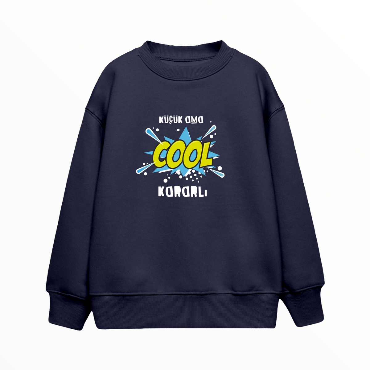 Çocuk Sweatshirt / Küçük ama Kararlı
