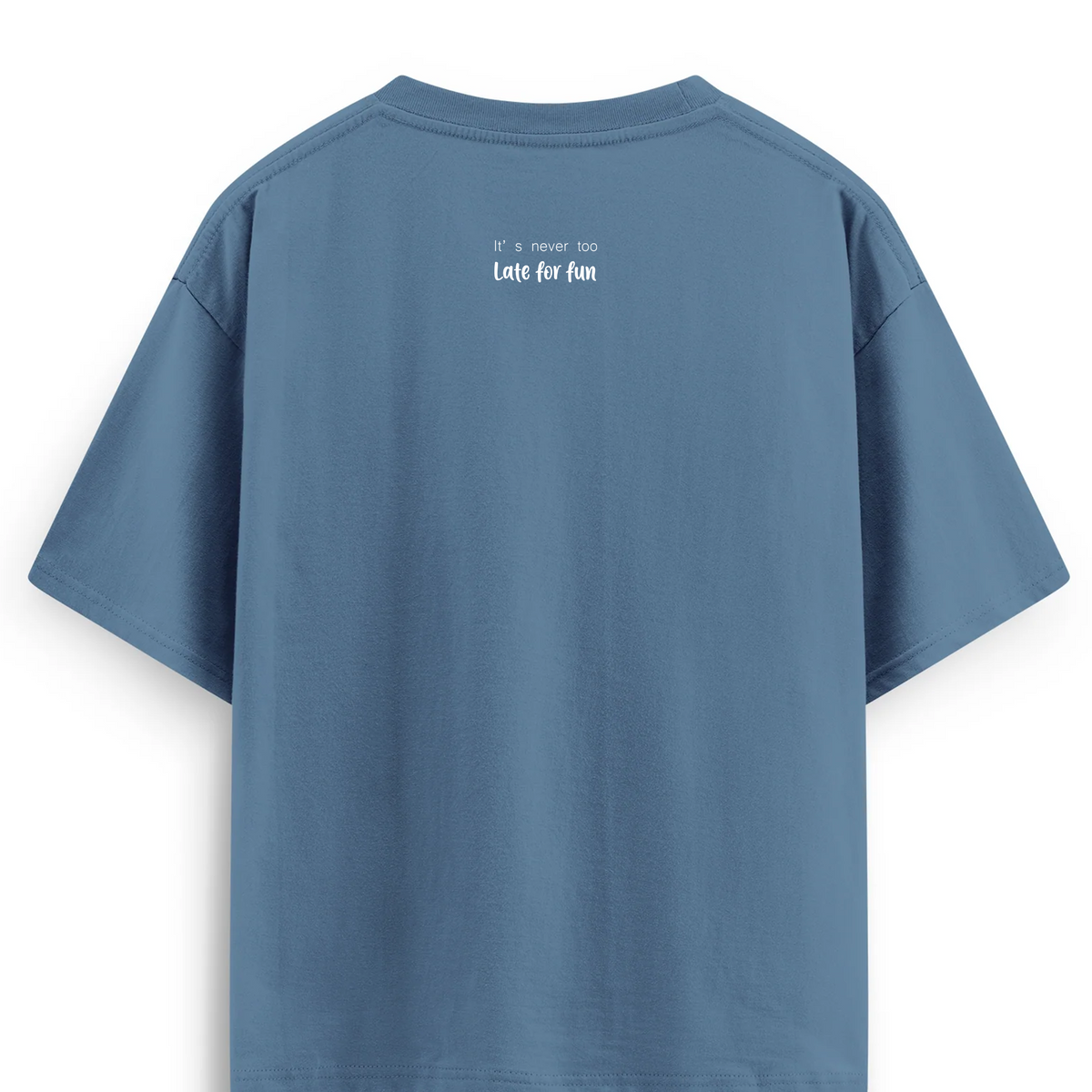 Oversize T-shirt / Mindset / Never too