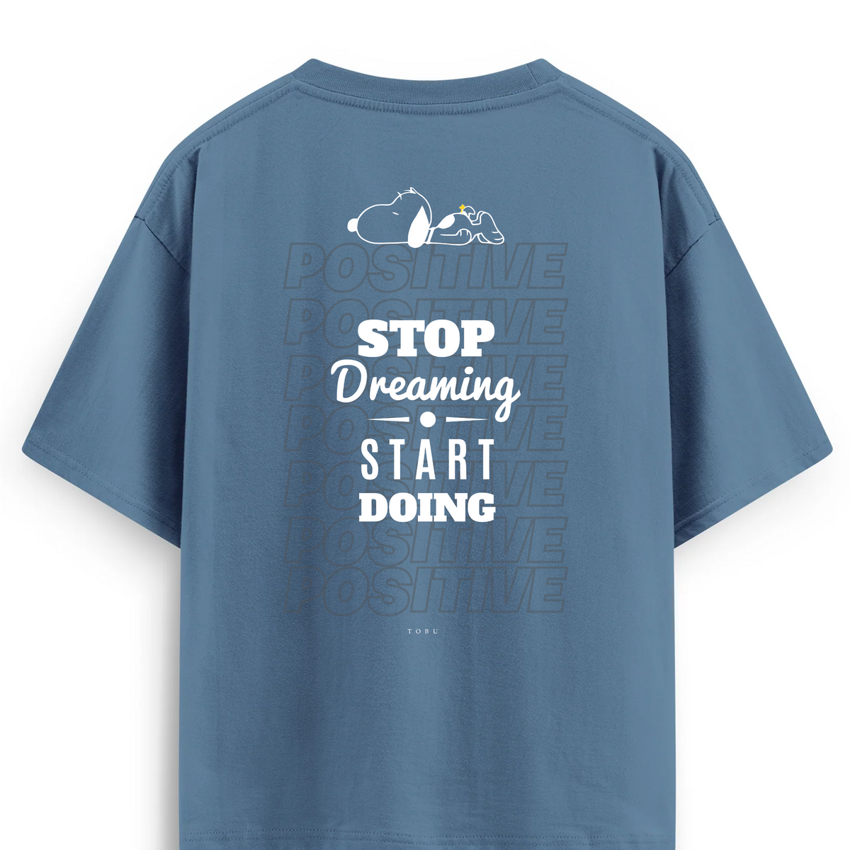 Oversize T-shirt / Mindset / Stop Dreaming