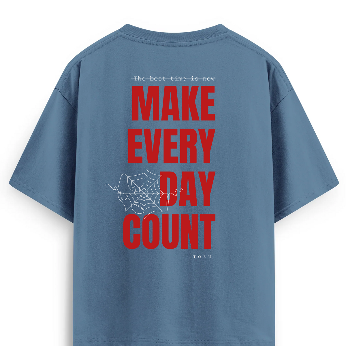 Oversize T-shirt / Mindset / Make Every Day Count