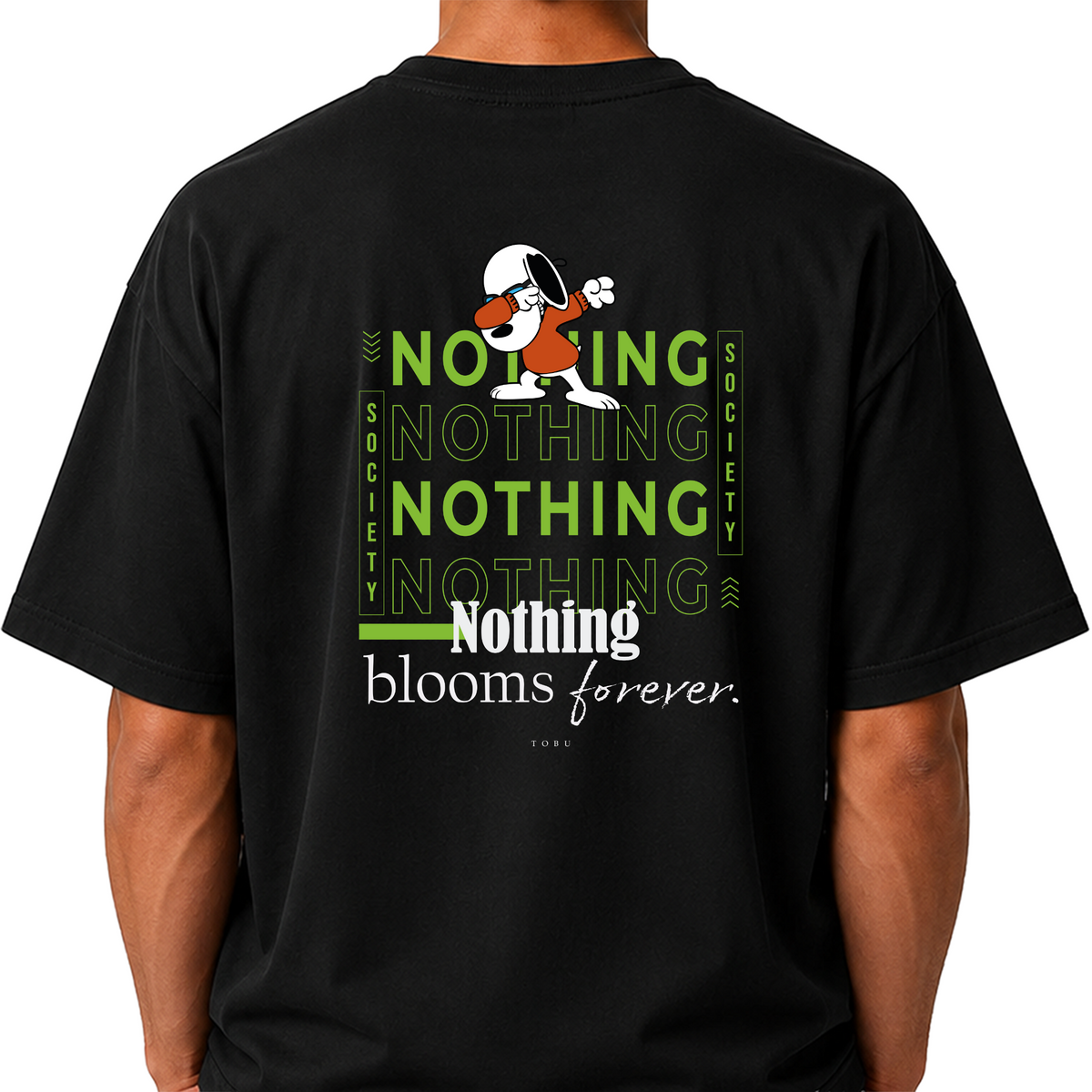 Oversize T-shirt / Mindset / Nothing blooms forever