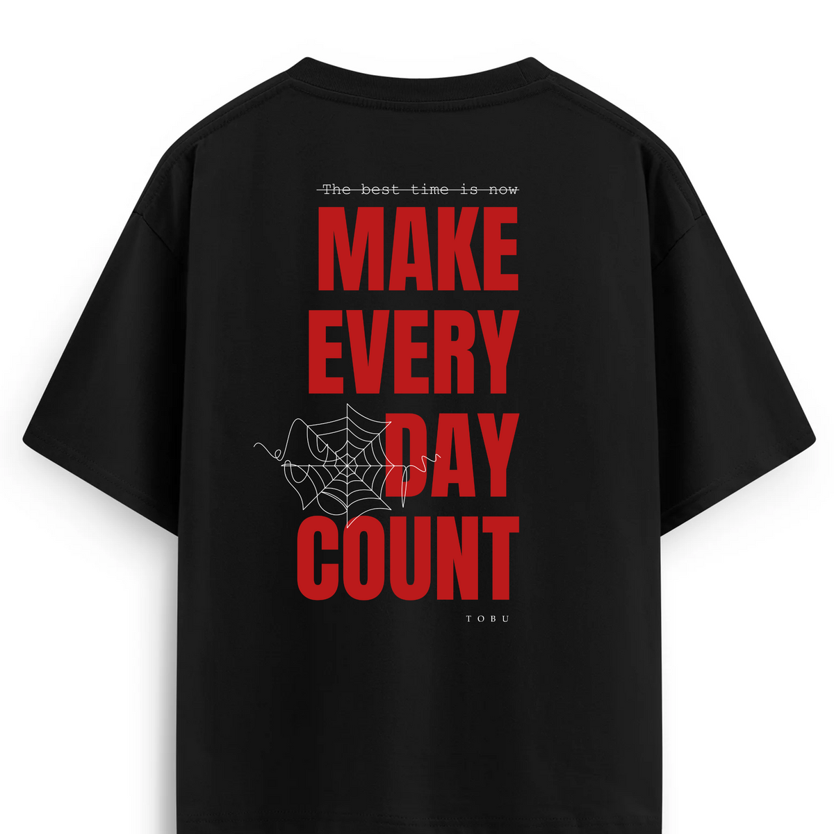 Oversize T-shirt / Mindset / Make Every Day Count