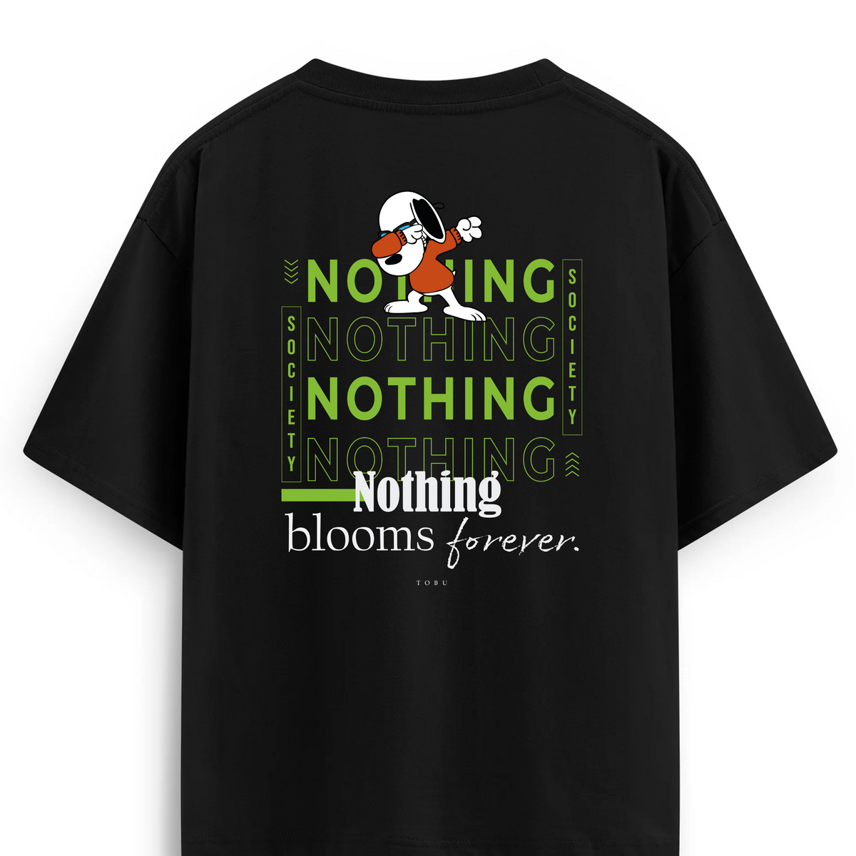 Oversize T-shirt / Mindset / Nothing blooms forever