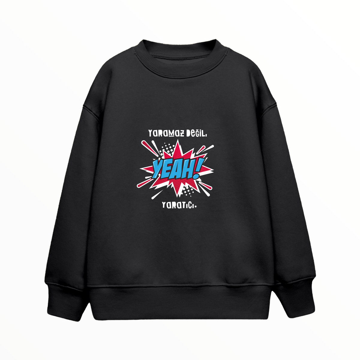 Çocuk Sweatshirt / Yaramaz değil Yaratıcı