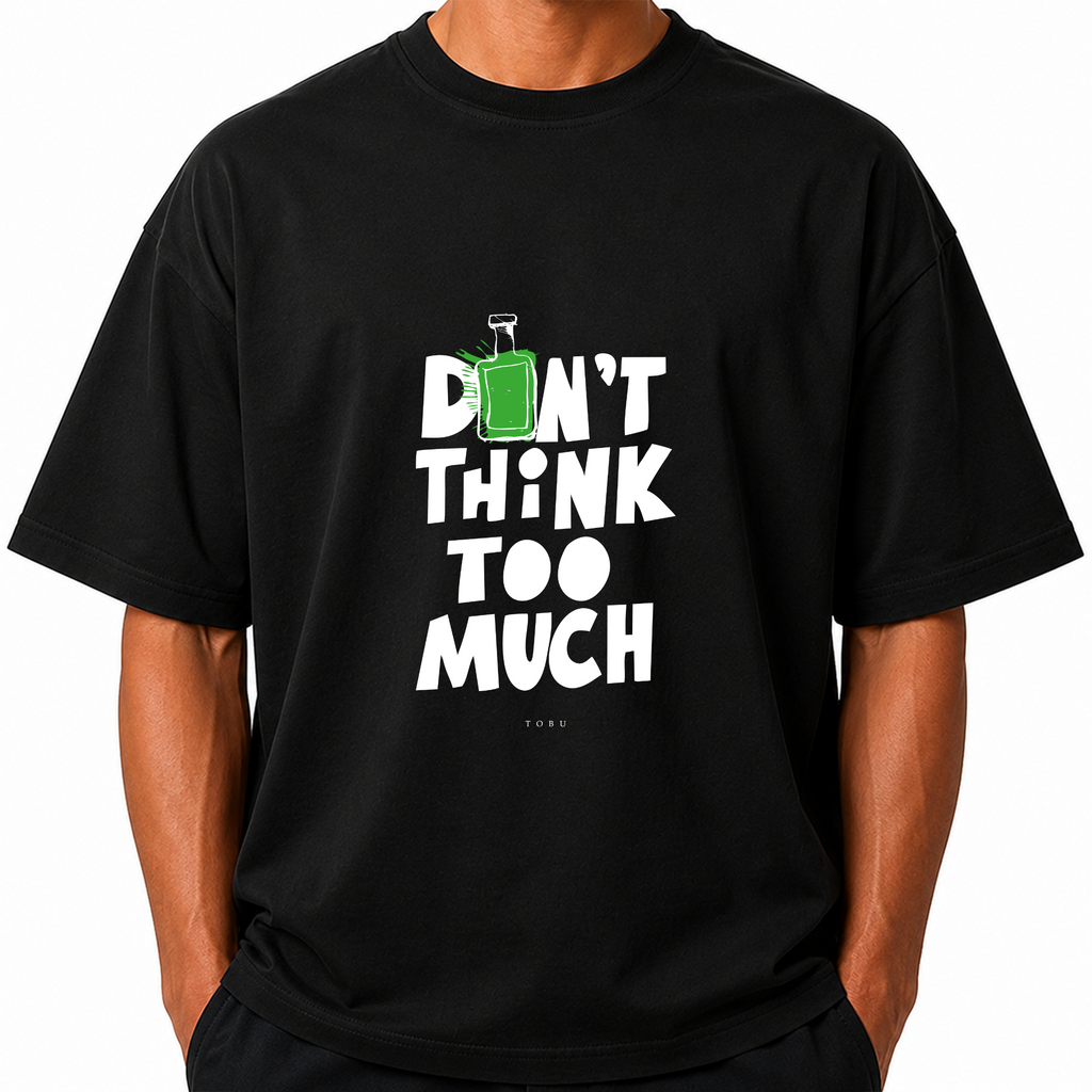 Oversize T-shirt / Mindset / Don't Think