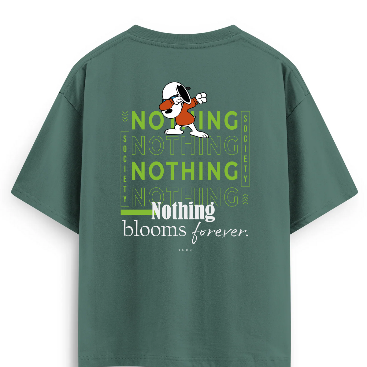 Oversize T-shirt / Mindset / Nothing blooms forever