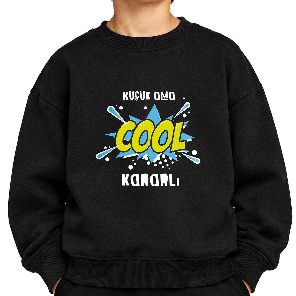 Çocuk Sweatshirt / Küçük ama Kararlı