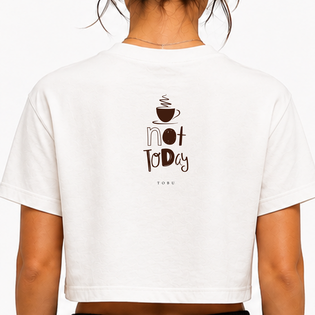 Kadın Crop T-shirt / Not Today